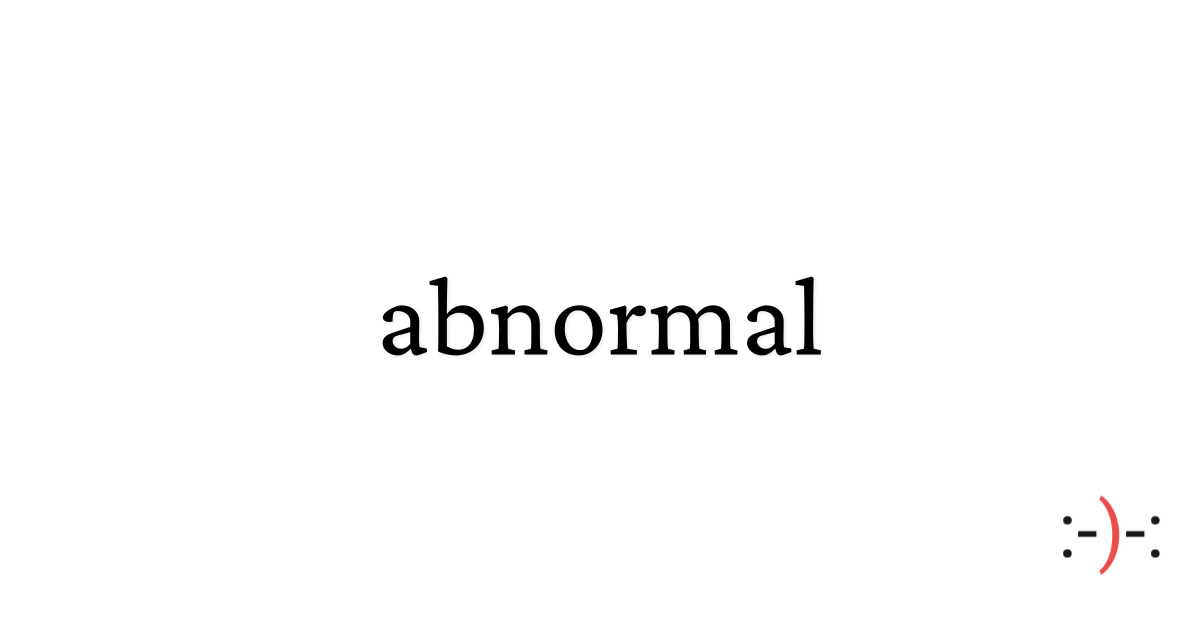abnormal - Dictionary of Emotions