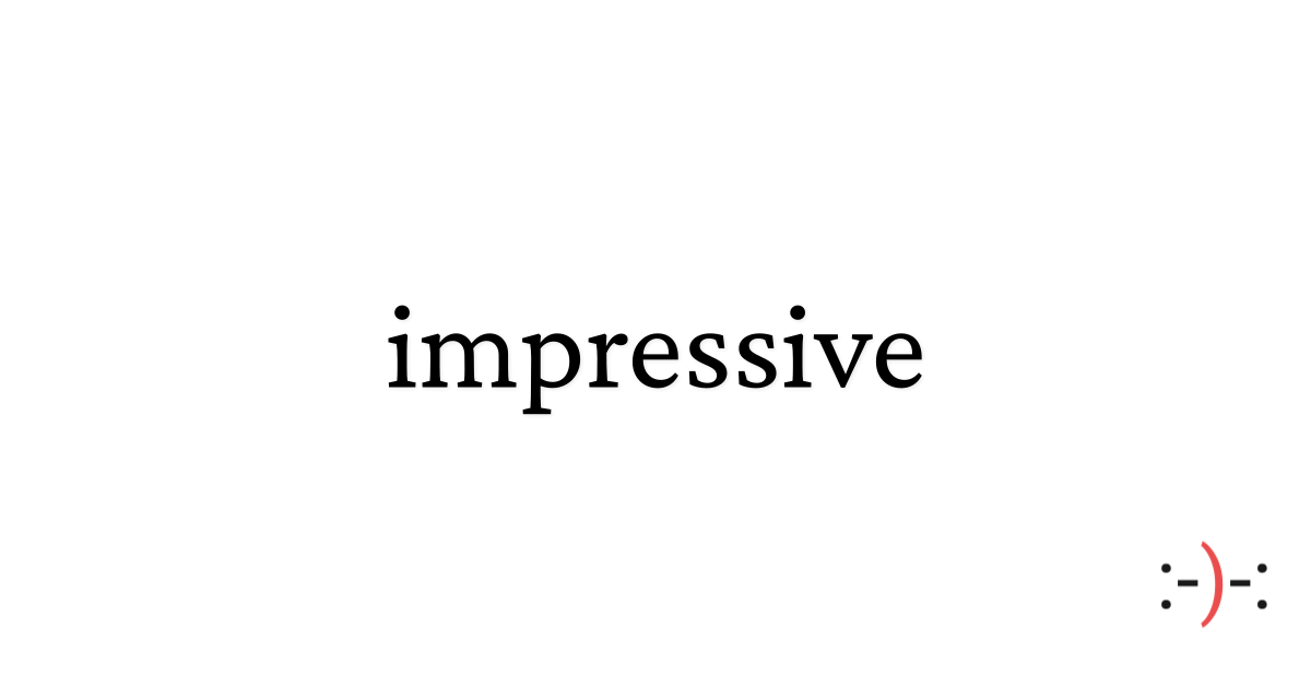 impressive - Dictionary of Emotions